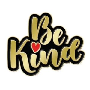 Be Kind Positivity Enamel Pin NWOT